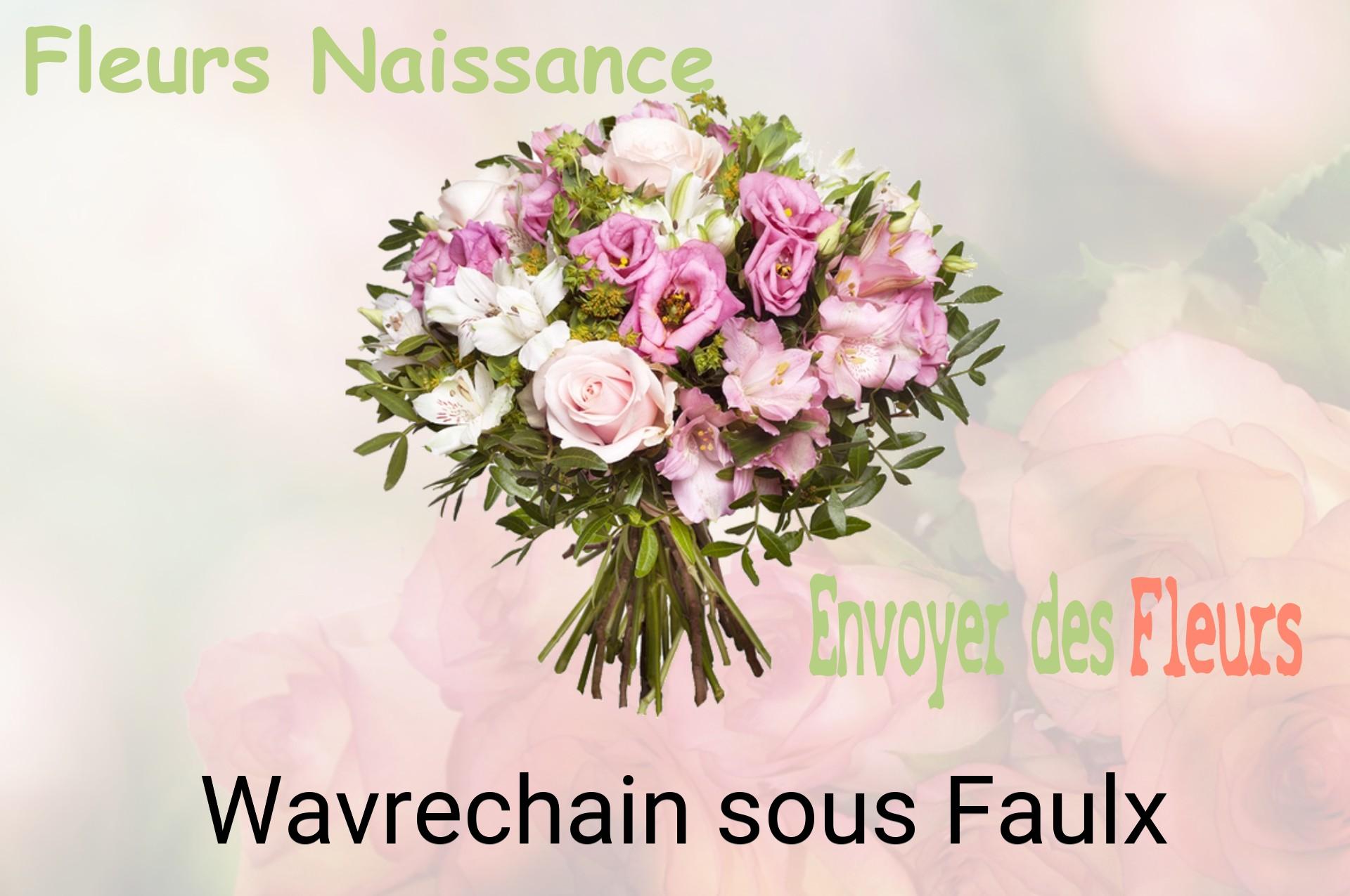 Bouquet de fleurs de naissance livré à Wavrechain-sous-Faulx